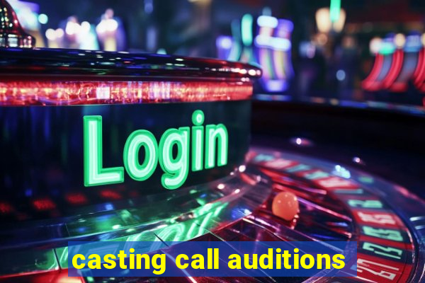 casting call auditions